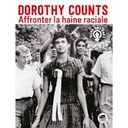 Dorothy Counts, affronter la haine raciale - Série D 2023-2024