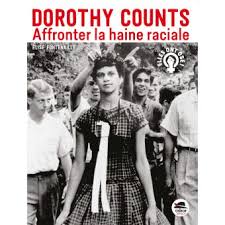 Dorothy Counts, affronter la haine raciale