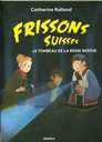 Le tombeau de la reine Berthe (Frissons suisses) - Série B 2024-2025