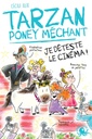 Tarzan poney méchant - Je déteste le cinéma - Série B 2026-2027