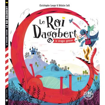 Le roi Dagobert - Le dragon gascon