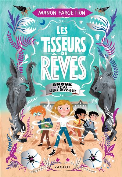 Les tisseurs de rêves : Anouk et les liens invisibles