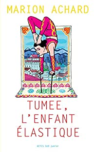 Tumee, l'enfant élastique